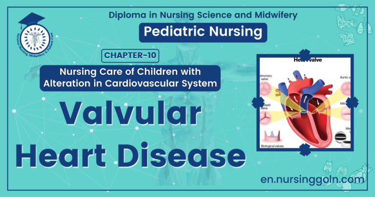 Valvular Heart Disease | CHAPTER 10 | Pediatric Nursing